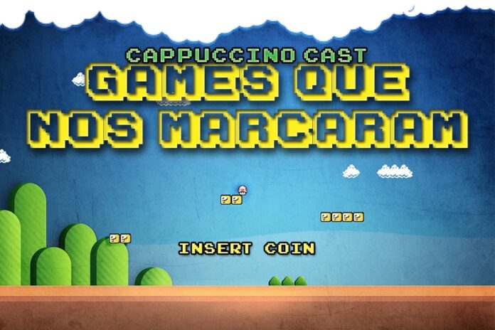 Cappuccino Cast #020 - Games Que Nos Marcaram