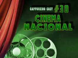 Cappuccino Cast #030 - Cinema Nacional