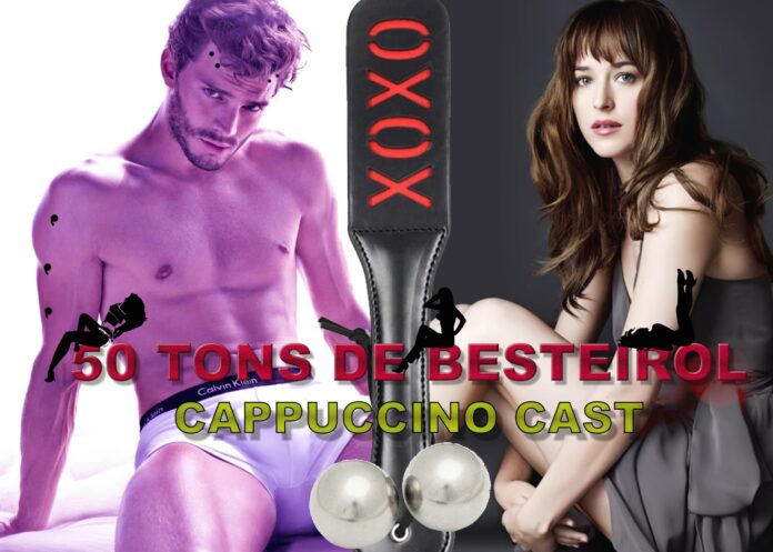Cappuccino Cast #028 - 50 Tons de Besteirol