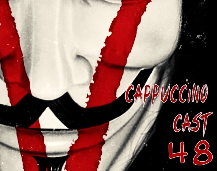 Cappuccino Cast #048 - V de Vingança