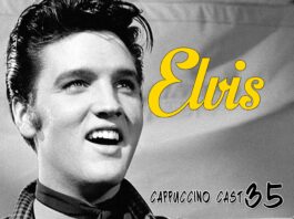 Cappuccino Cast #035 - Elvis não morreu!
