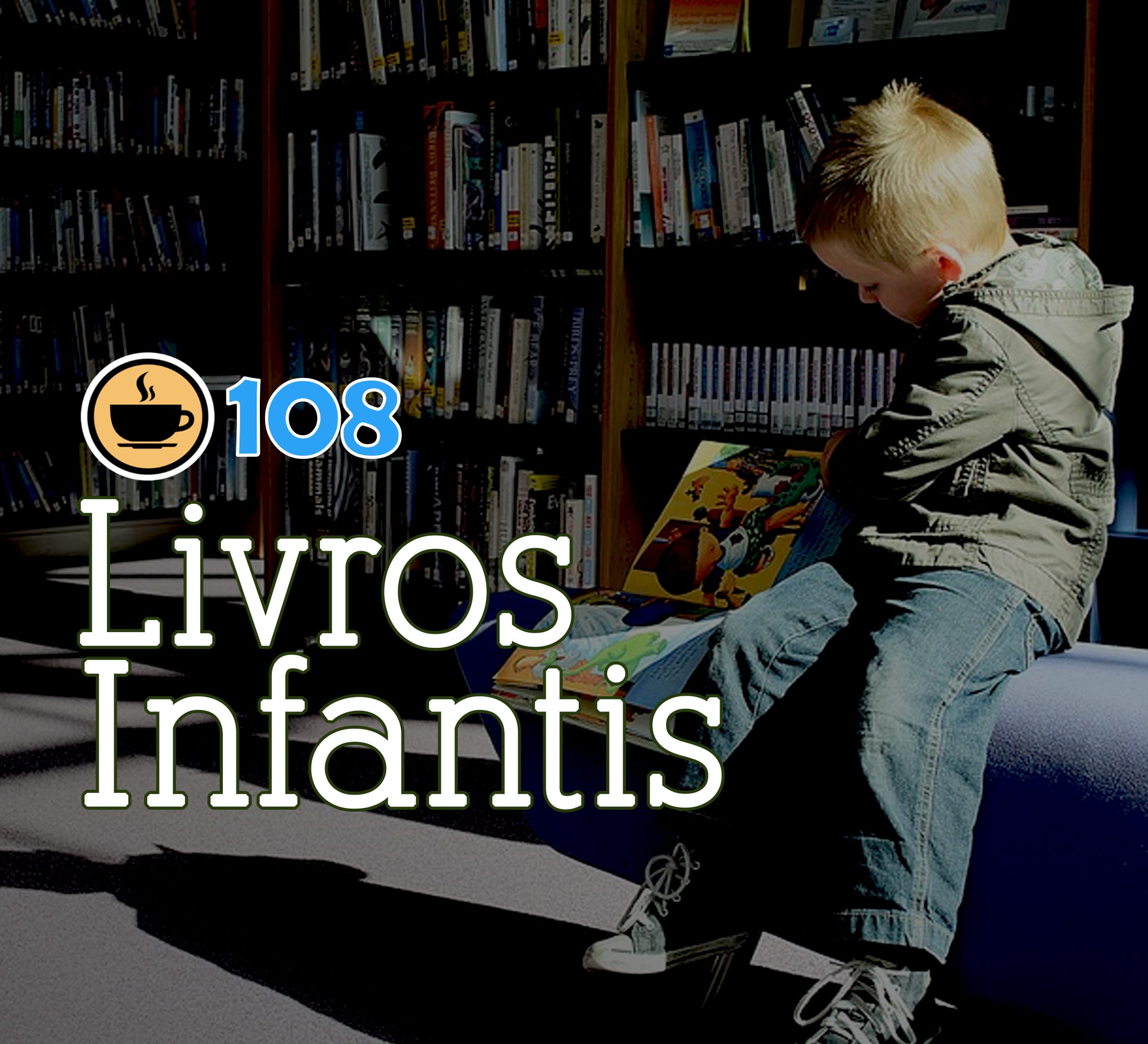 Cappuccino Cast #108 – Livros infantis em nossas vidas