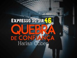 Expresso do Dia #046 - Quebra de Confiança