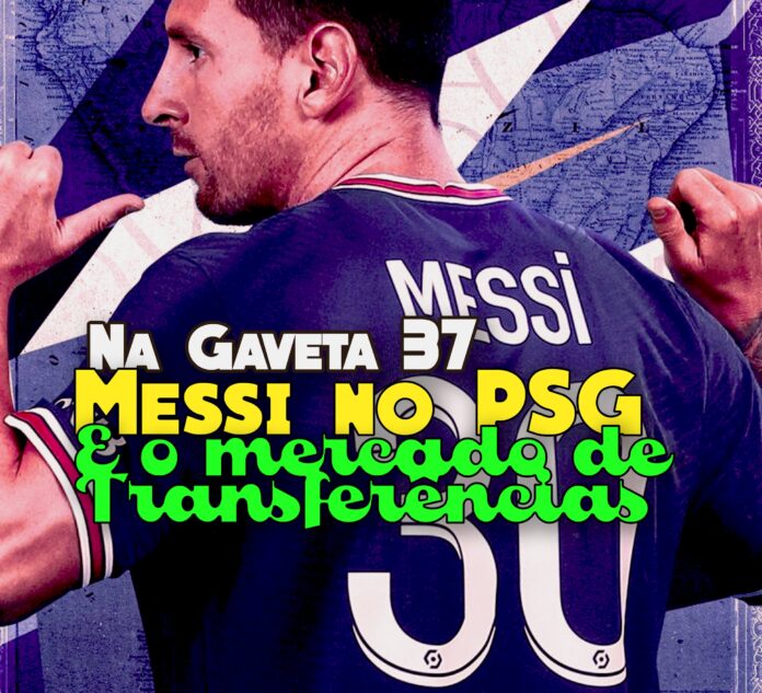 Na Gaveta 37 - Messi no PSG e o Mercado de Transferências
