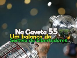 Na Gaveta 55 - Balança do Sorteio da Libertadores 2023!
