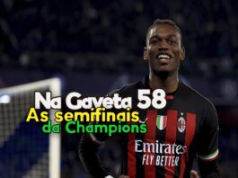 Na Gaveta 58 - As Semifinais da Champions League!