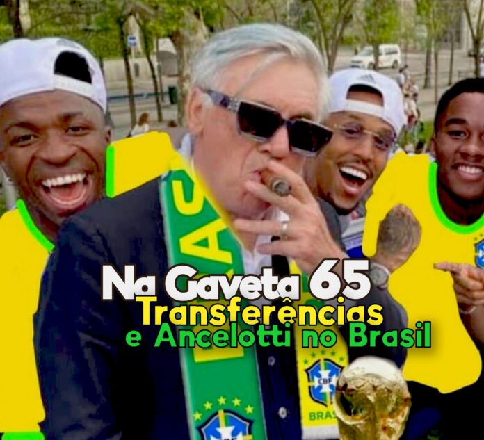 Na Gaveta 65 - Chegou a Era Ancelotti?